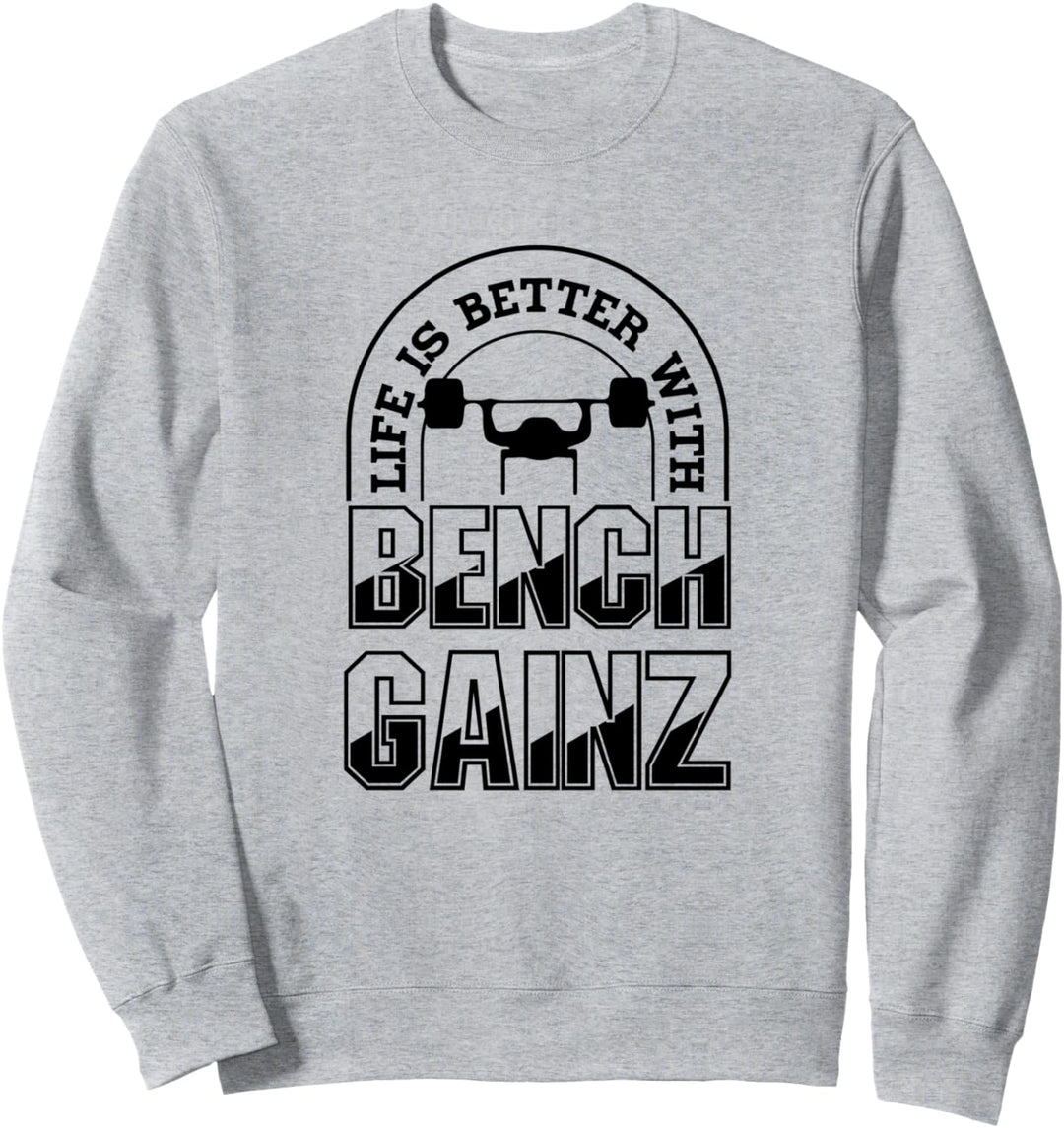 Das Leben mit Benchpress Gainz Funny Gym Powerlifter Sweatshirt