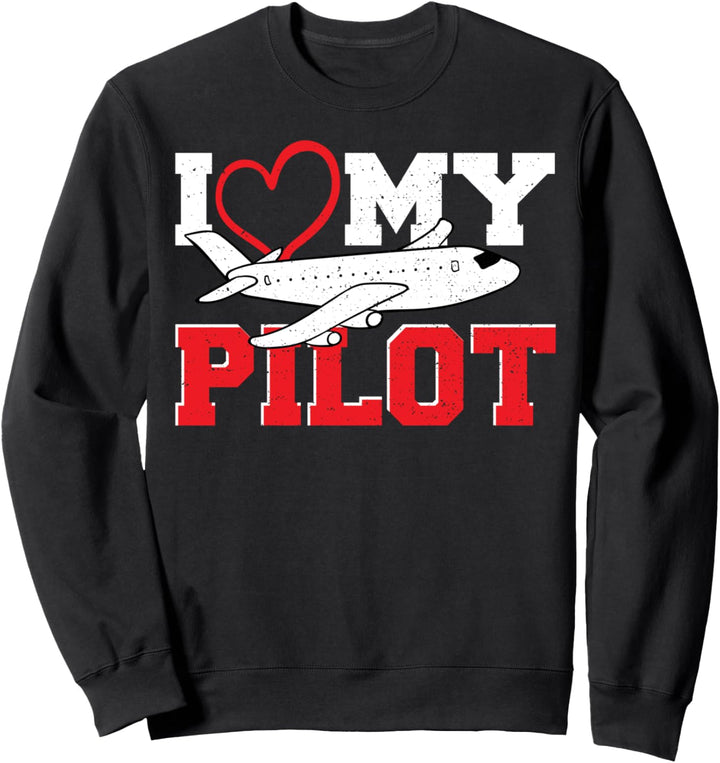Liebe: I Love My Pilot - Pilot Sweatshirt