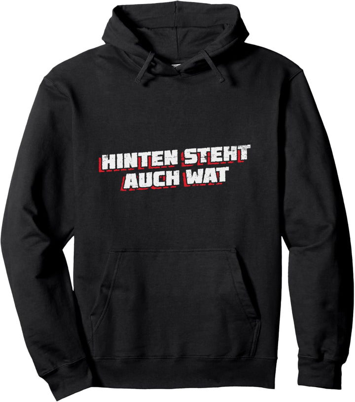 hinten steht auch wat Pullover Hoodie
