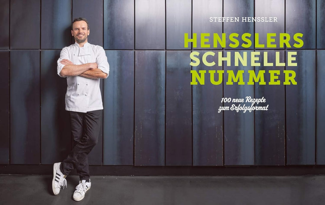 Hensslers schnelle Nummer: 100 neue Rezepte zum Erfolgsformat (Promi- und Fernsehköch*innen), Gebund