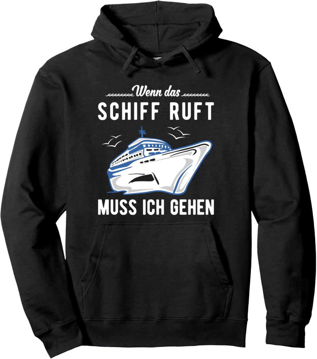 Kreuzfahrt Shirt - Wenn das Schiff ruft Pullover Hoodie