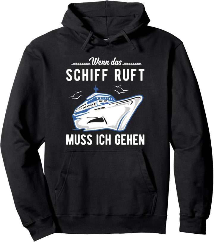 Kreuzfahrt Shirt - Wenn das Schiff ruft Pullover Hoodie