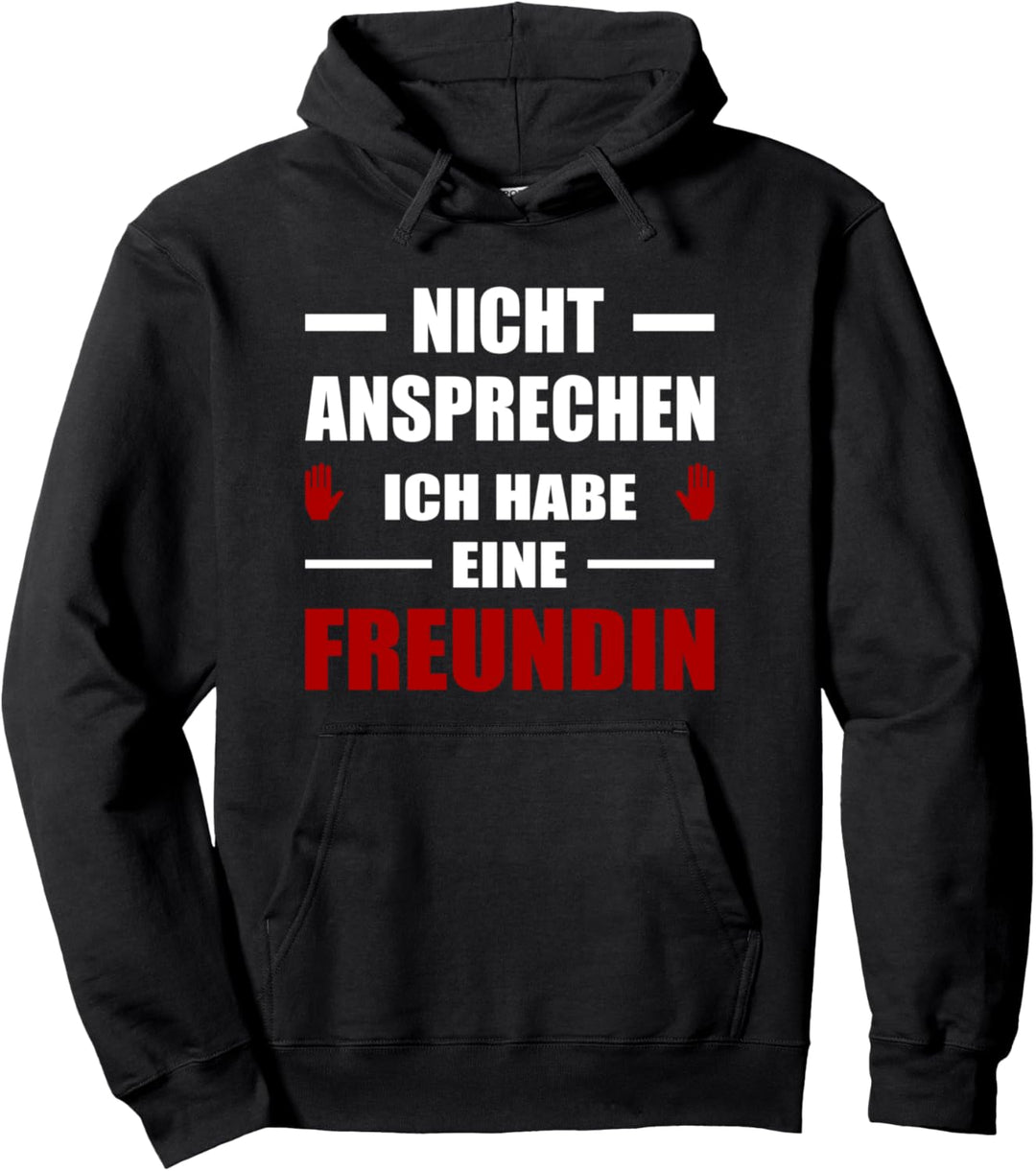Nicht Ansprechen Ich Habe Eine Freundin Beziehung Vergeben Pullover Hoodie