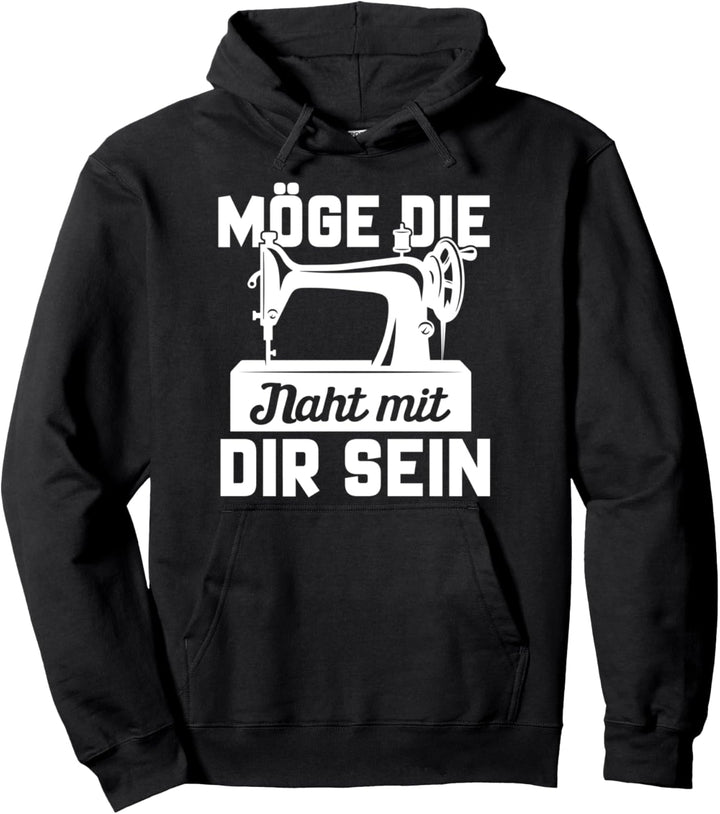 Möge Die Naht Mit Dir Sein Nähen Stricken Nähmaschine Oma Pullover Hoodie