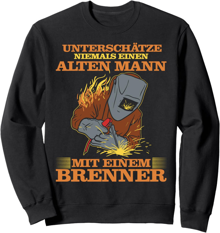 Schweisser Bekleidung Schweisser Brenner Schweissen Geschenk Sweatshirt