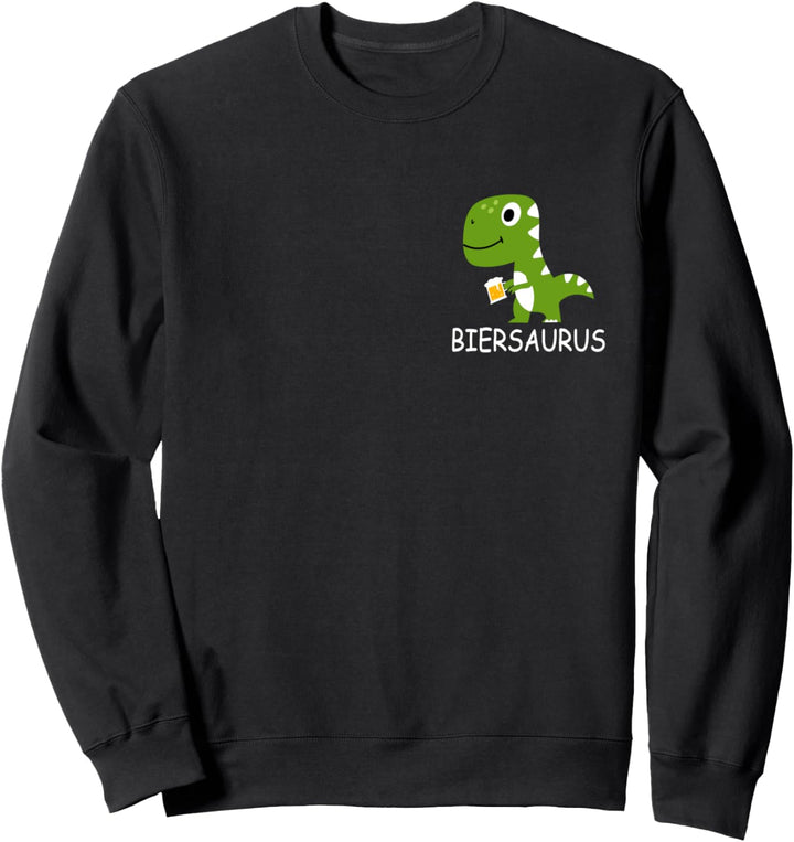Bier Biersaurus Dinosaurier Dino mit Bierkrug - Bier Saurus Sweatshirt