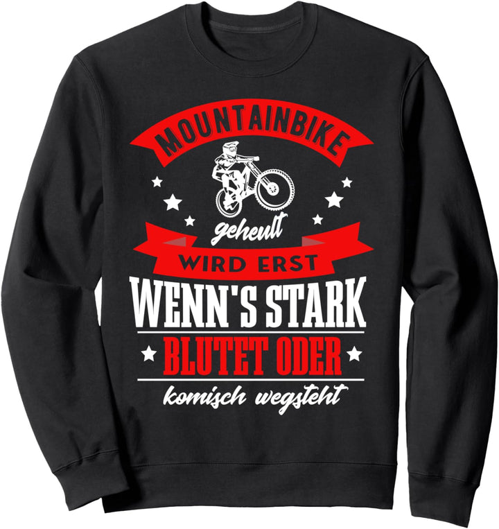 Mountainbike Motiv Herren Lustig Sprüche Fahrrad Motiv Frau Sweatshirt