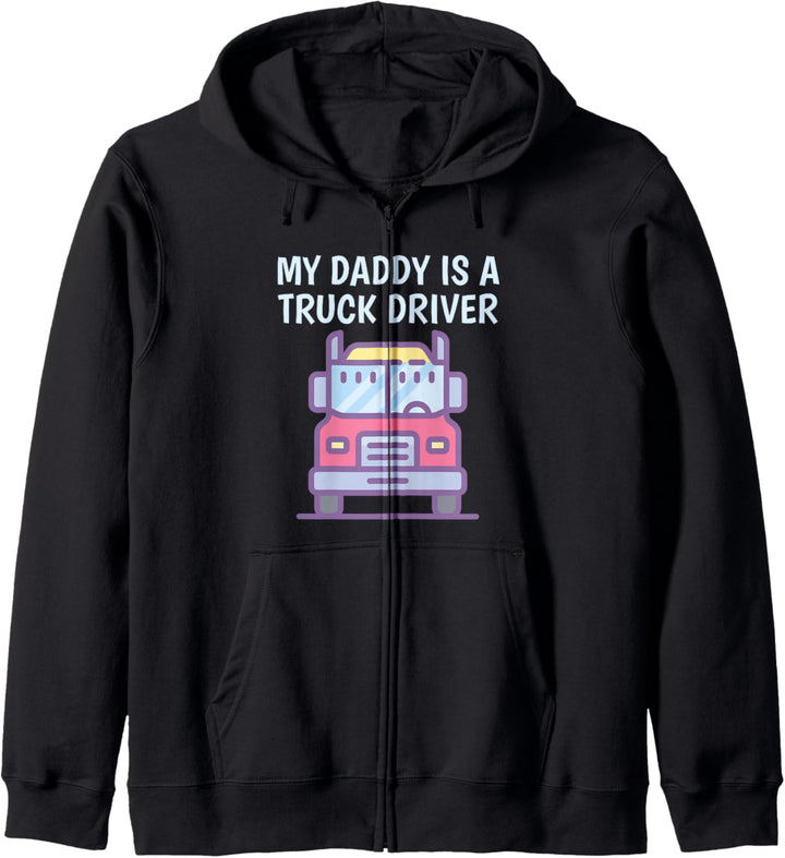 My Daddy Is A Truck Driver Proud Son Daughter Trucker Kind Kapuzenjacke