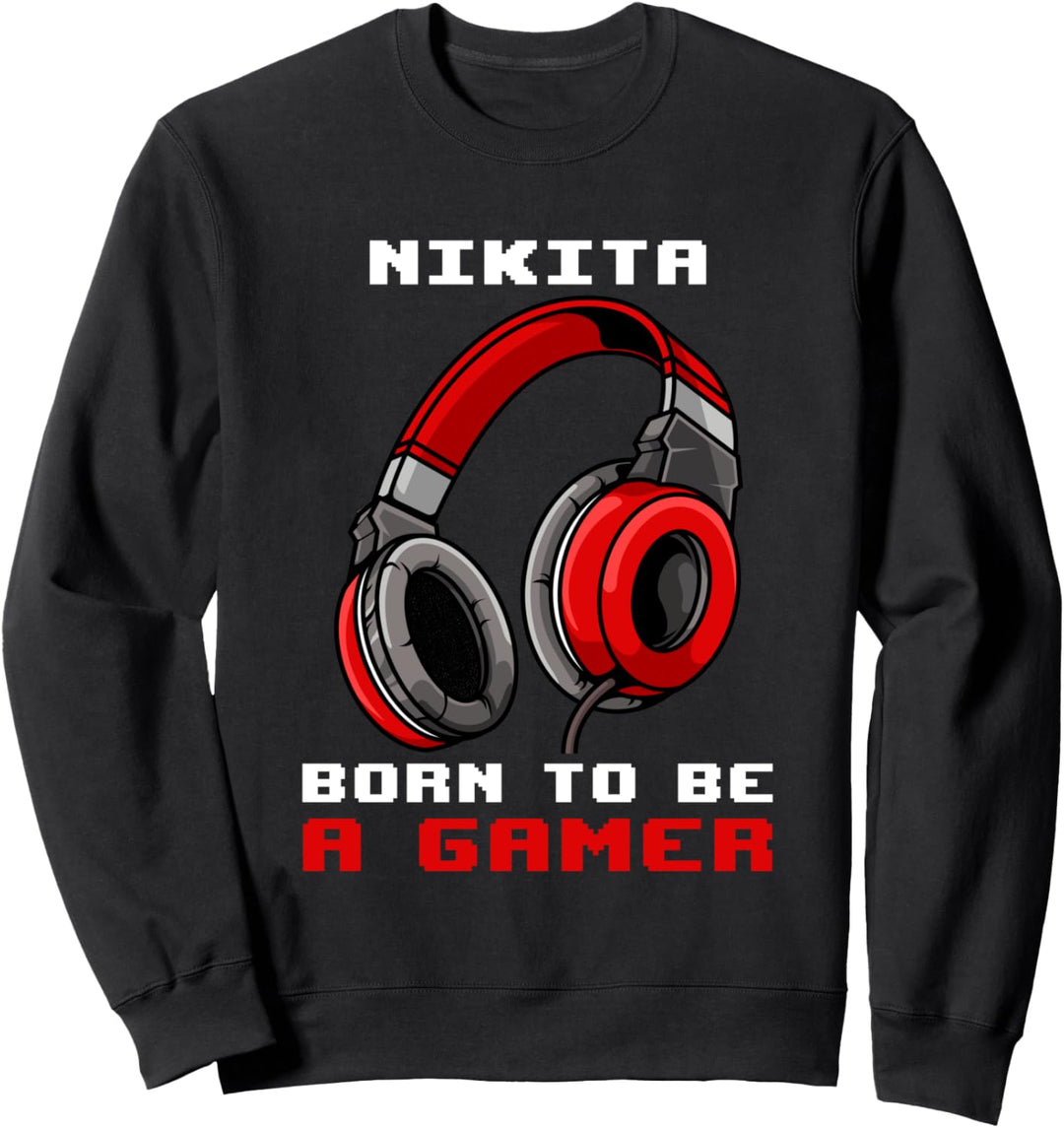 Nikita - Born To Be A Gamer - Personalisiert Sweatshirt