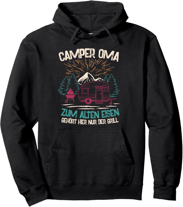 Camping Camper Oma Zum Alten Eisen gehört hier nur der Grill Pullover Hoodie