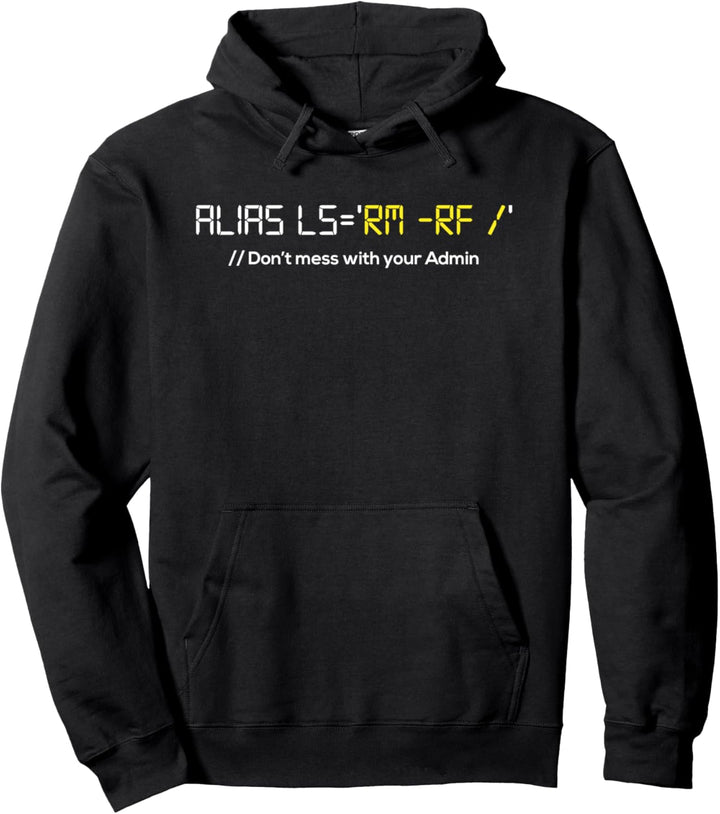 Admin Alias Ls=Rm Rf - Leg dich nicht mit dem Admin an Pullover Hoodie