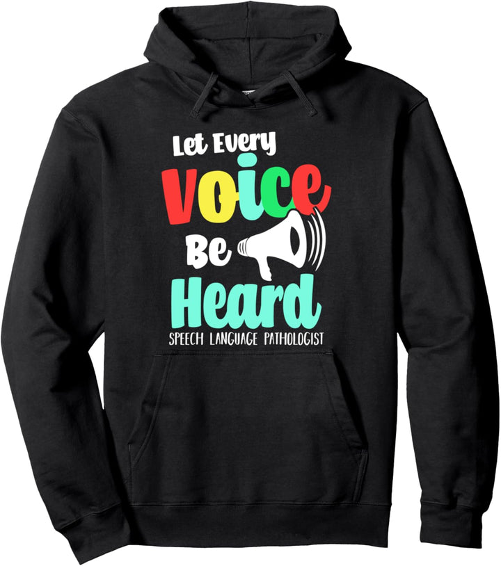 Let Every Voice Be Heard | Motivational Speech Therapist Pullover Hoodie