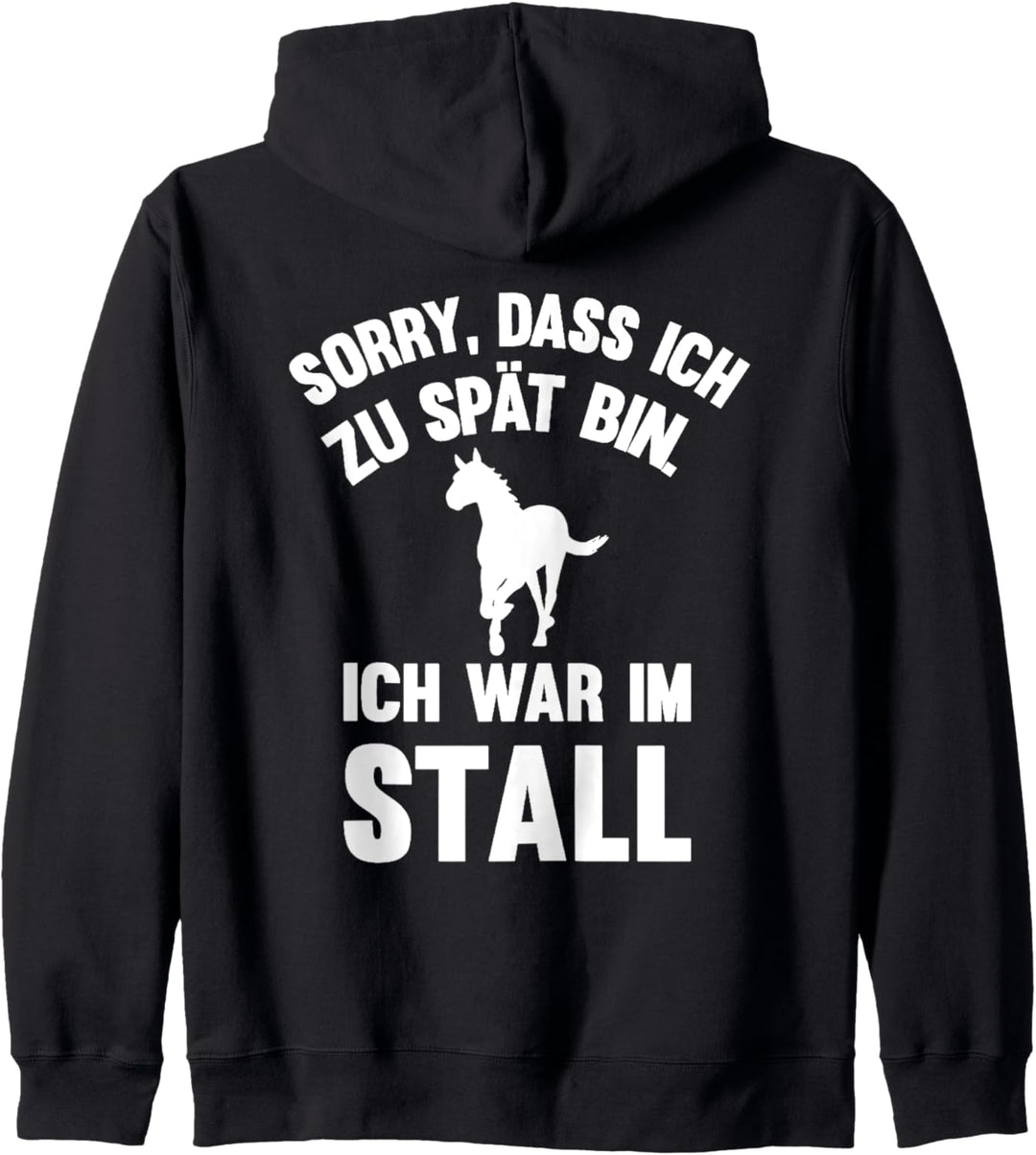 Sorry dass ich zu spät bin ich war im Stall Kapuzenjacke