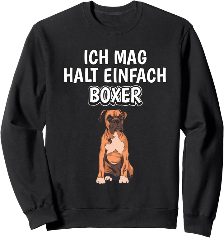 Lustiger Boxer Spruch Ich mag halt einfach Boxer Sweatshirt