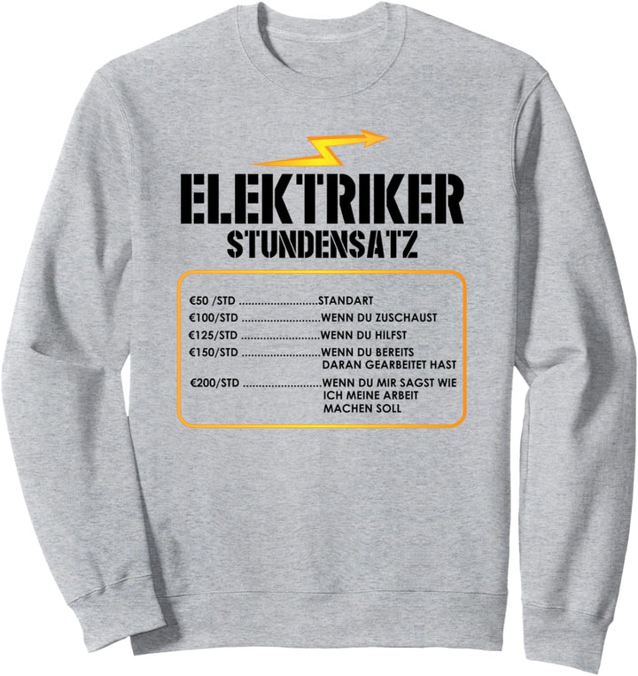 Elektriker Stundensatz Stundenlohn Geschenk Elektriker Sweatshirt