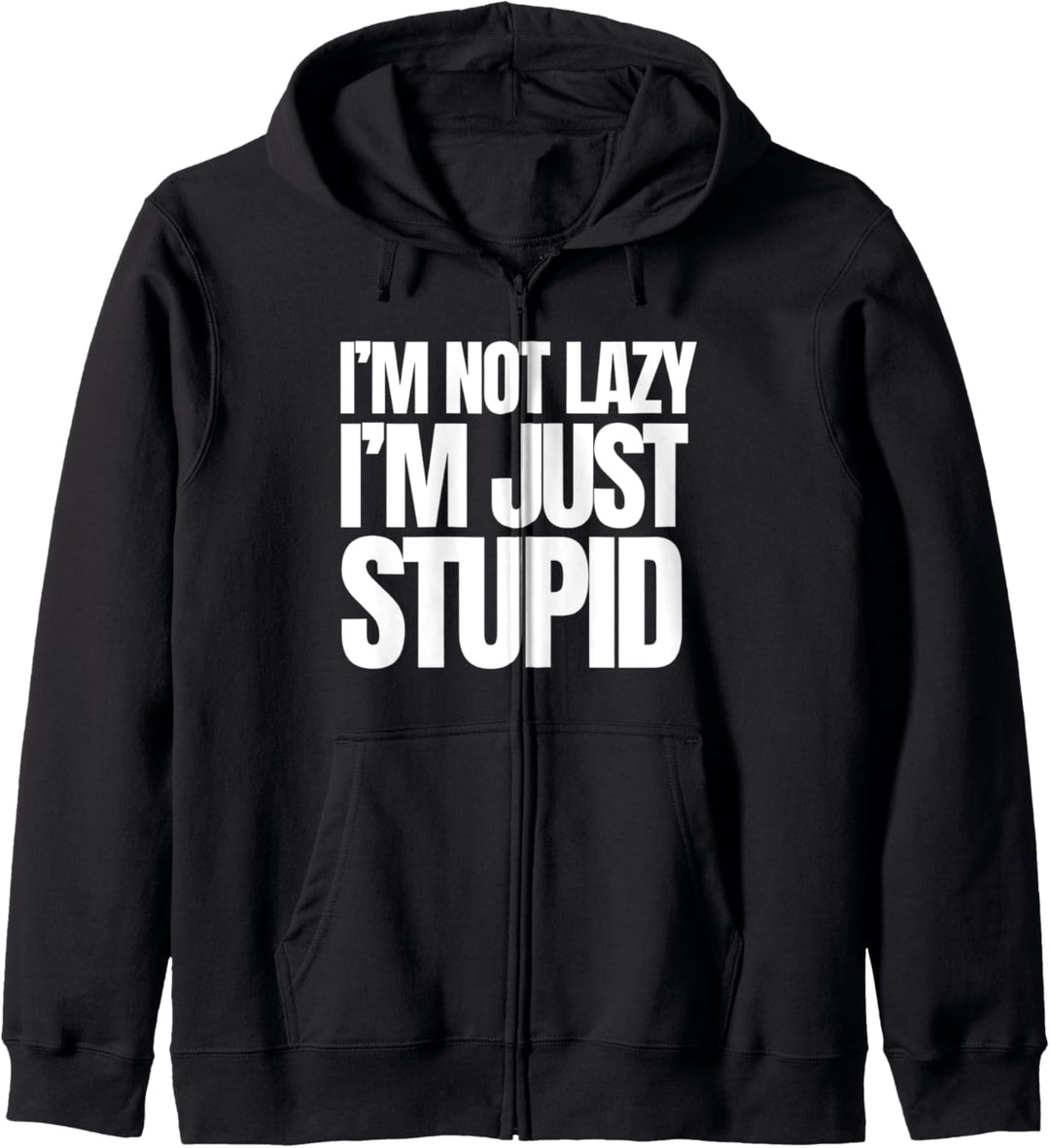 Ich bin nicht faul, ich bin nur ein dummer lustiger Typ auf Kapuzenjacke