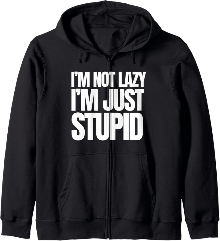 Ich bin nicht faul, ich bin nur ein dummer lustiger Typ auf Kapuzenjacke