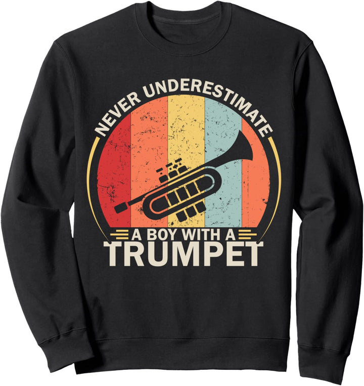 Unterschätzen Sie nie einen Jungen mit der Trompete Sweatshirt