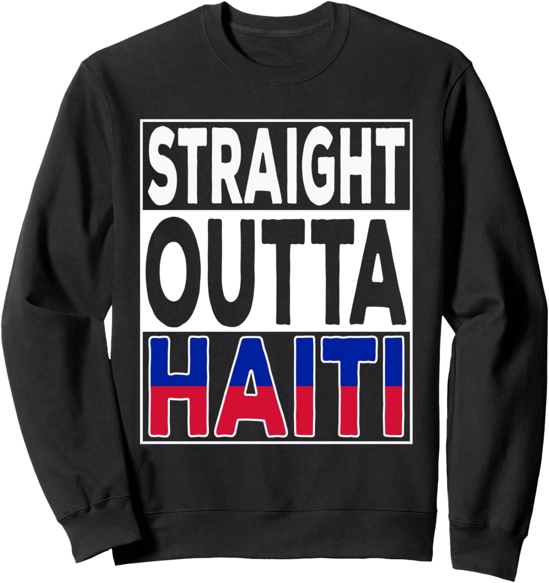 Straight Outta Haiti Pride, Haiti Flag Tourist Souvenir Sweatshirt