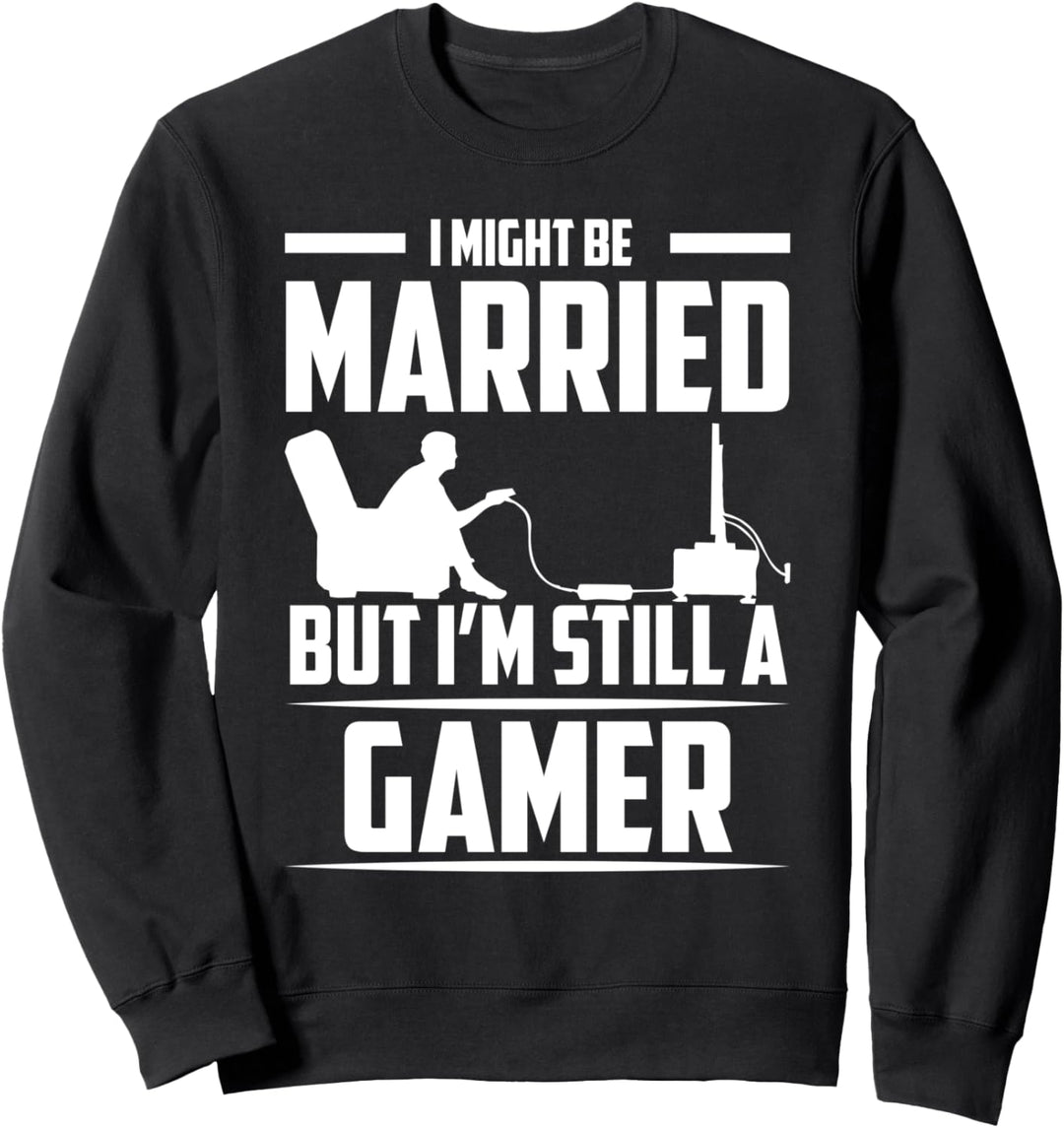 Ich könnte verheiratet sein, aber ich bin immer... Sweatshirt
