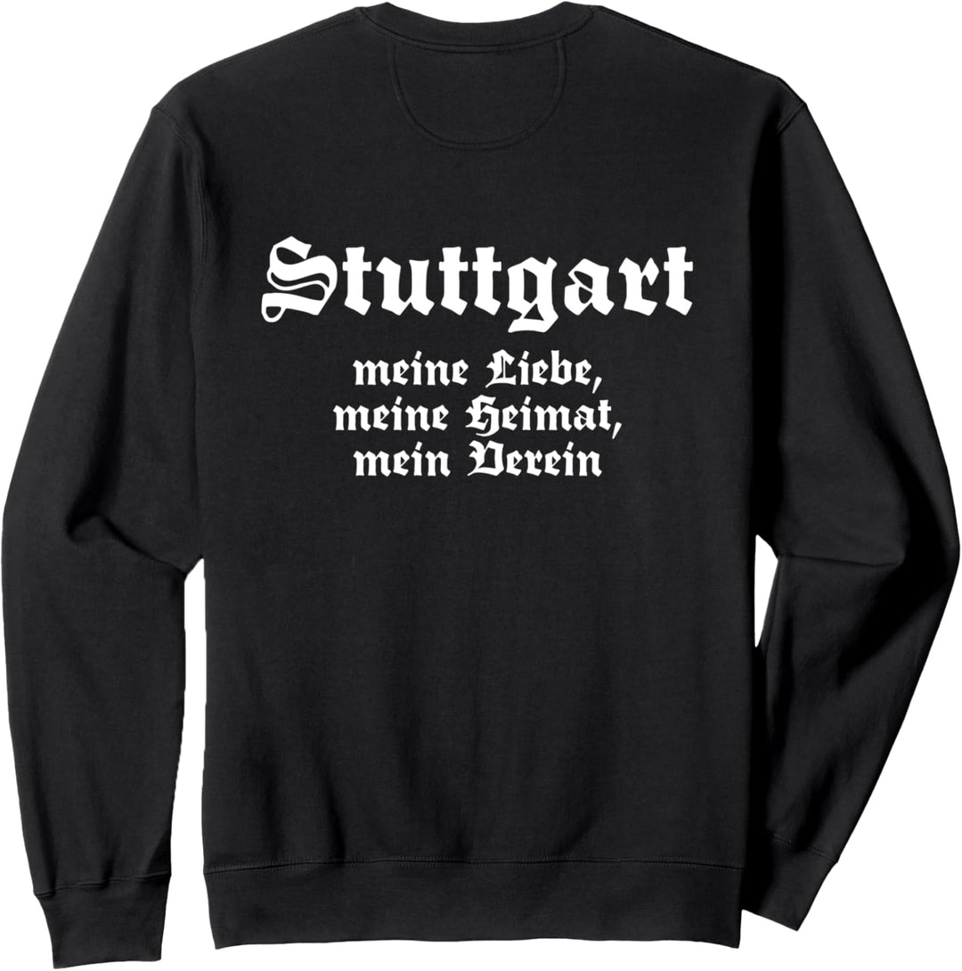 Stuttgart Meine Liebe Meine Heimat Mein Verein Sweatshirt
