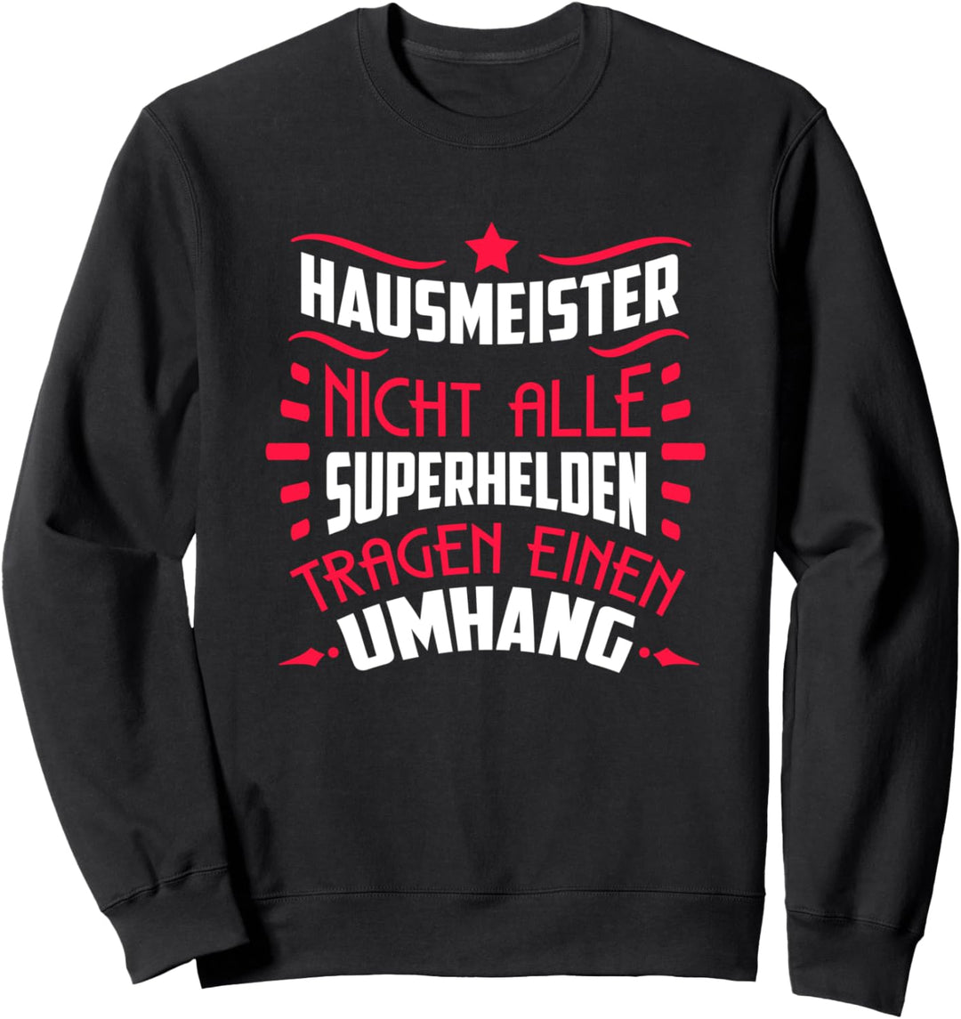 Nicht alle Superhelden tragen einen Umhang - Hausmeister Sweatshirt