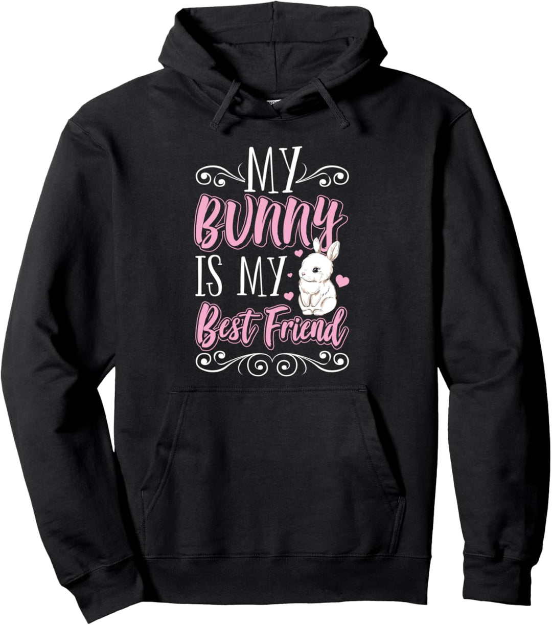 My Bunny Is My Best Friend Hase Häschen Kaninchen Haustier Pullover Hoodie