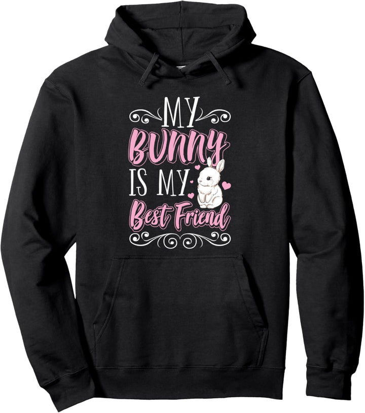 My Bunny Is My Best Friend Hase Häschen Kaninchen Haustier Pullover Hoodie
