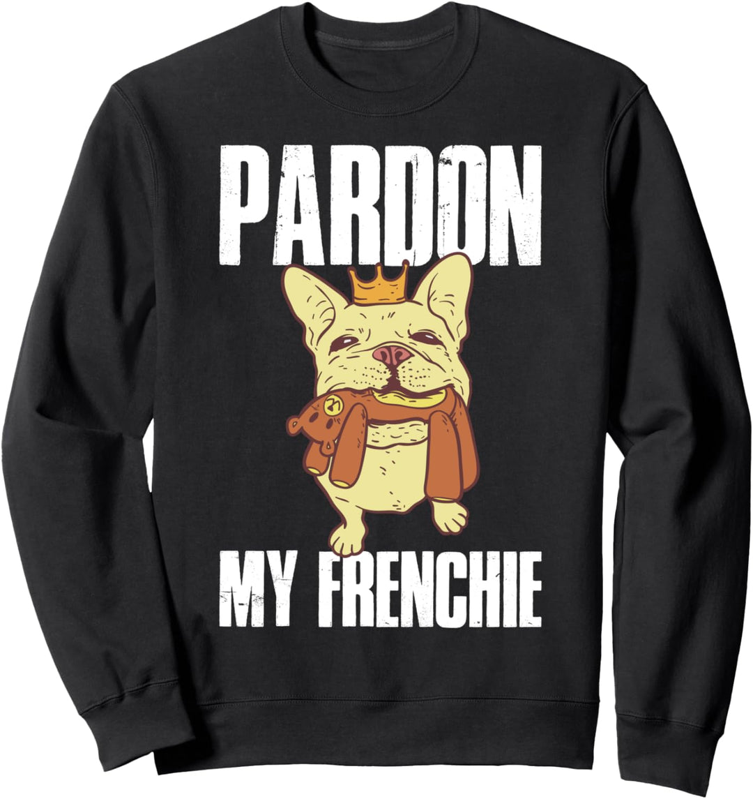 Pardon My Frenchie Französische Bulldogge Sweatshirt