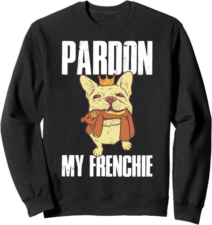 Pardon My Frenchie Französische Bulldogge Sweatshirt