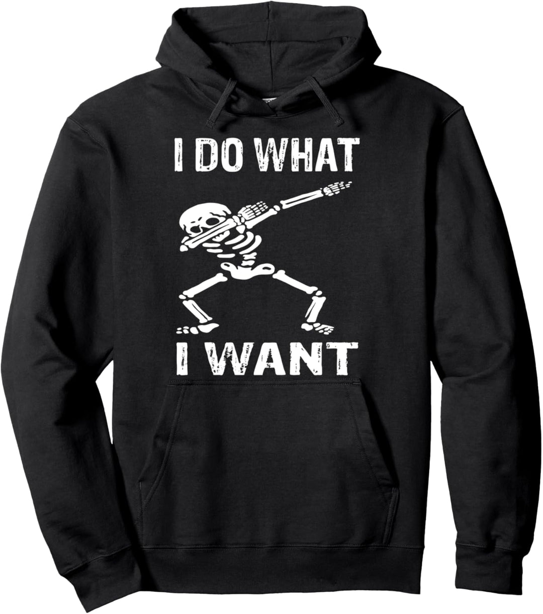 I Do What I Want Skelett Dabbing Skelett Dab Tanz Totenkopf Pullover Hoodie
