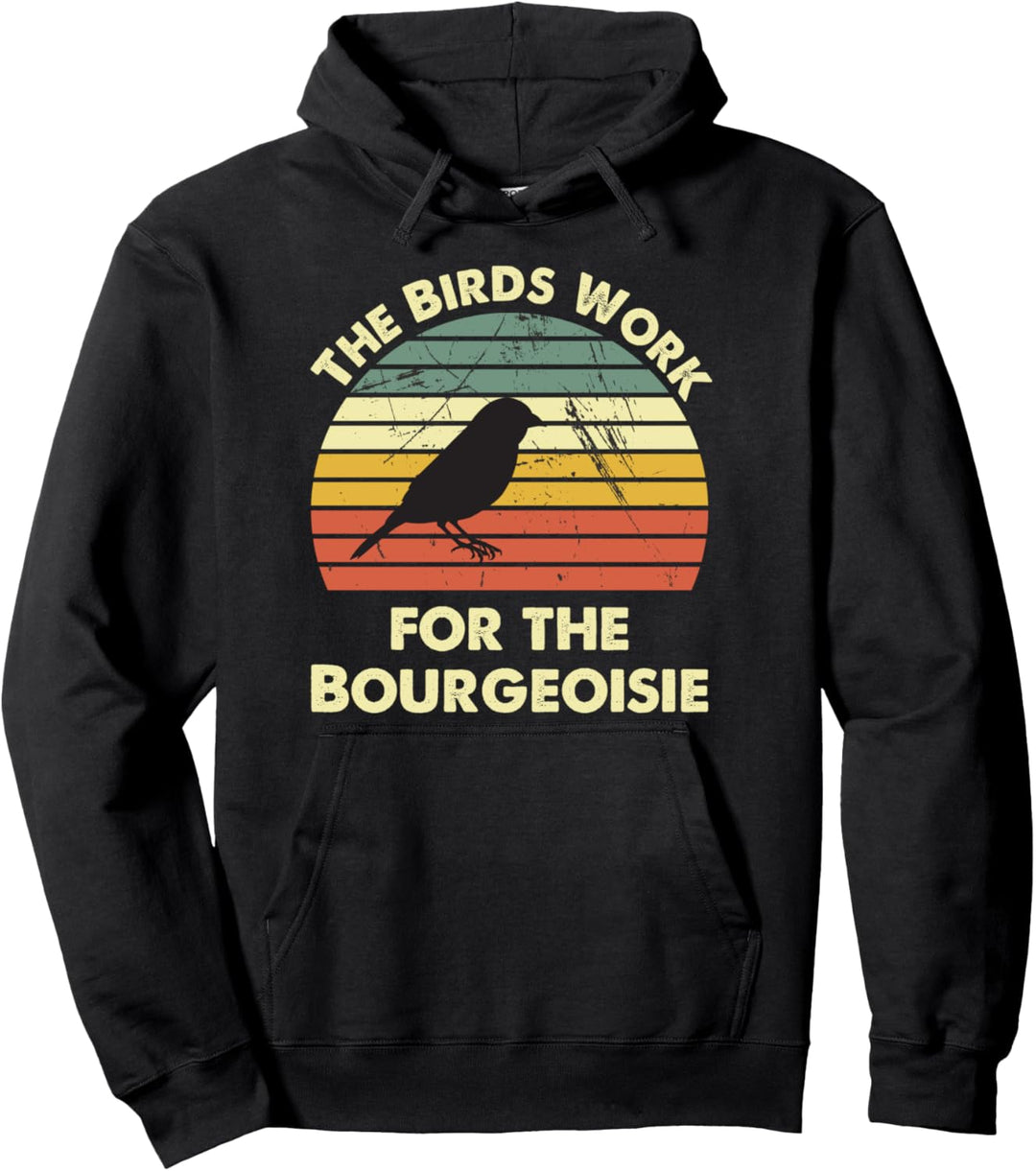 Lustig Die Vögel arbeiten für die Bourgeoisie Pullover Hoodie