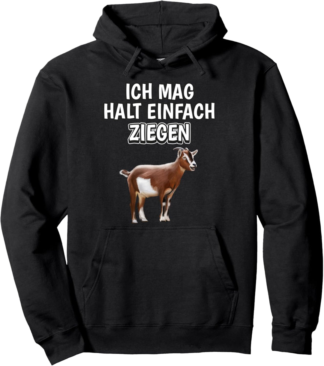 Lustiger Ziege Spruch Ich mag halt einfach Ziegen Pullover Hoodie