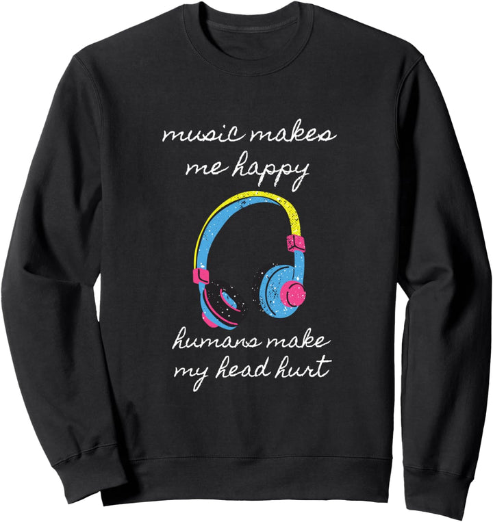 Musik macht mich glücklich Lustiger Musiker Musikalischer Sweatshirt