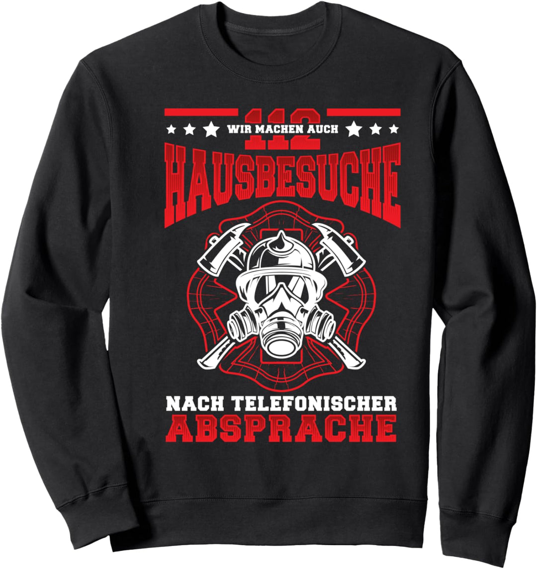 lustig 112 wir machen auch Hausbesuche Feuerwehr Spruch Sweatshirt