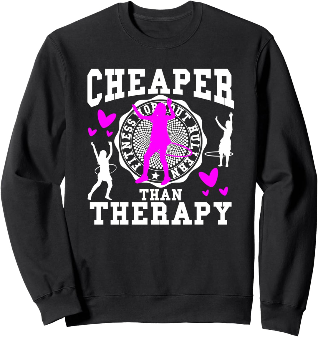 Cheaper Than Therapy Hullern Hula Hoop Mädchen Geschenk Sweatshirt
