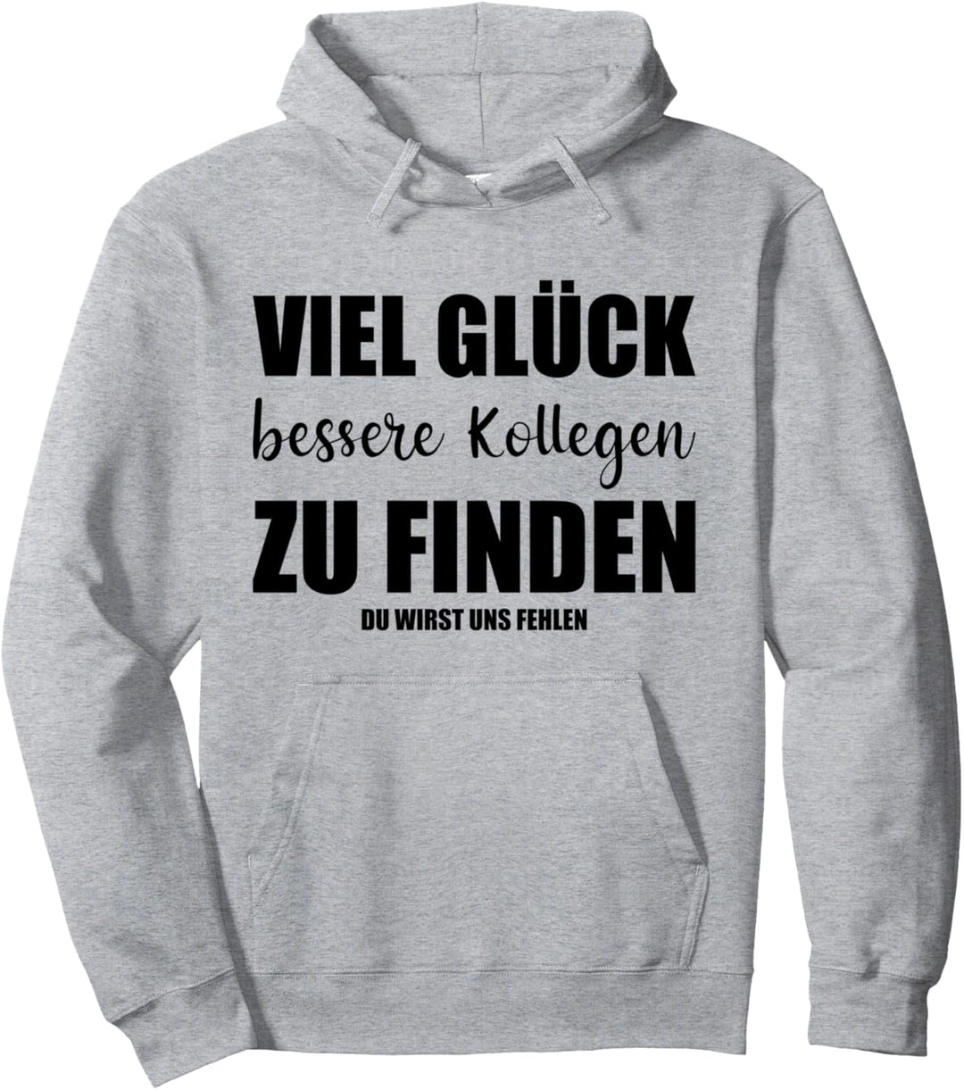 Lustiges Kollege Abschied Spruch Abschiedsgeschenk Pullover Hoodie