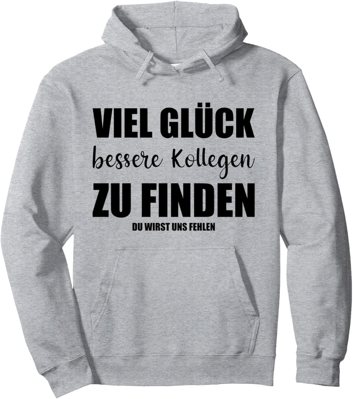 Lustiges Kollege Abschied Spruch Abschiedsgeschenk Pullover Hoodie