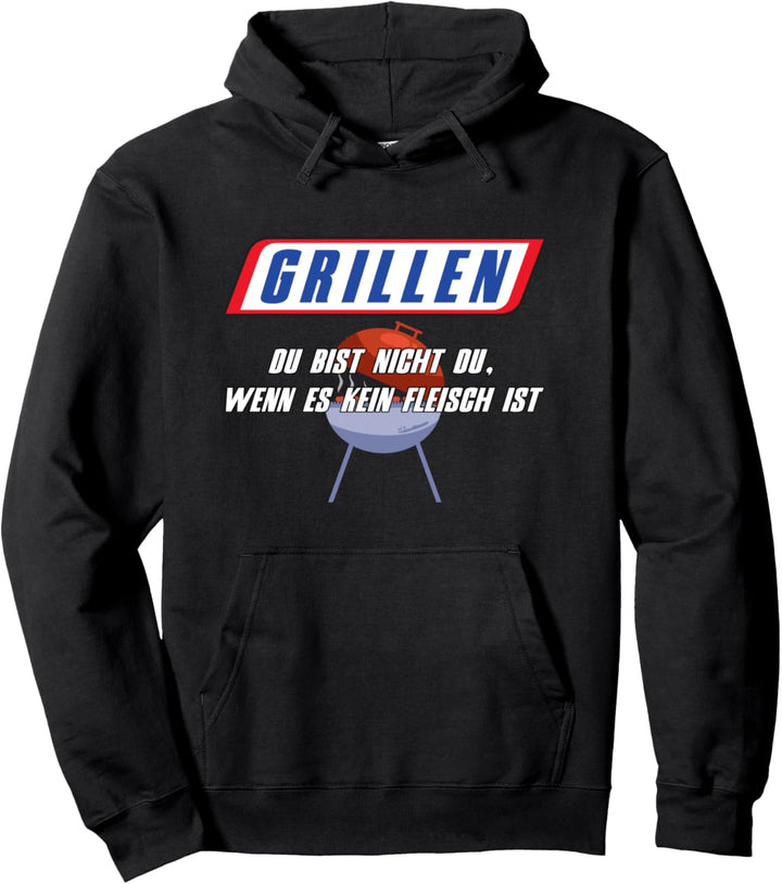 Grillen - Du bist nicht du wenn es KEIN FLEISCH ist Pullover Hoodie