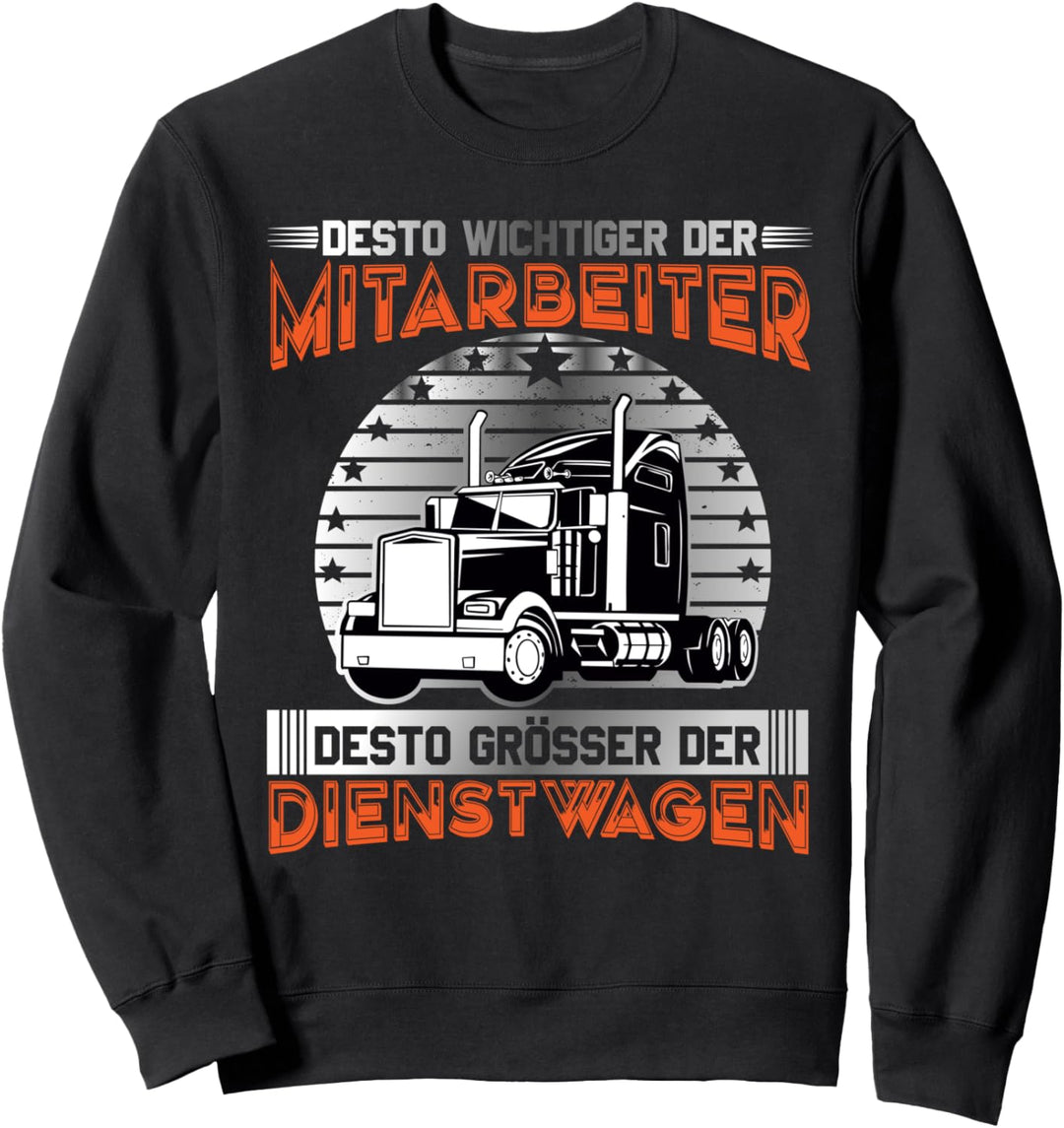 LKW Fahrer Lasterfahrer Der wichtigste Mitarbeiter Sweatshirt