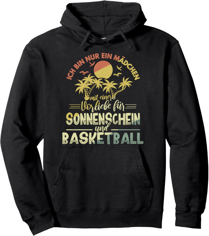 Mädchen mit Vorliebe für Sonnenschein und Basketball Pullover Hoodie