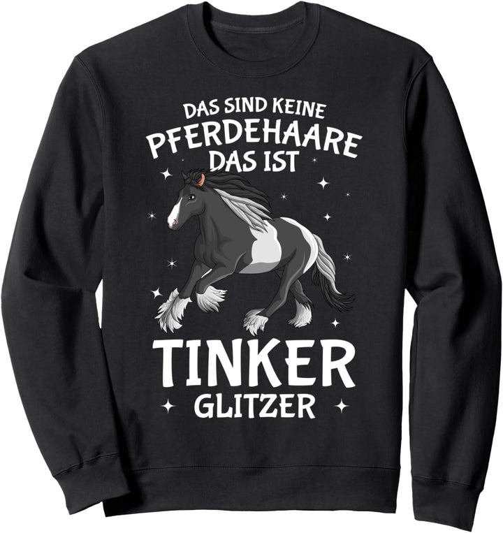 Tinker Pferd Glitzer Spruch Reiterin Damen Pferde Mädchen Sweatshirt