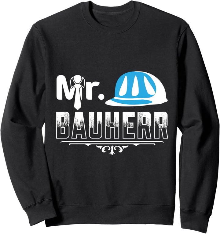 Bauherr Hausbau Eigenheim Sweatshirt