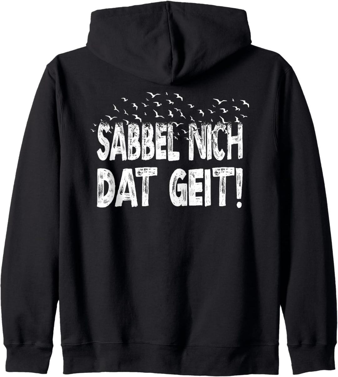 Sabbel Nich Dat Geit Möwen & Anker Norddeutsch Plattdeutsch Kapuzenjacke