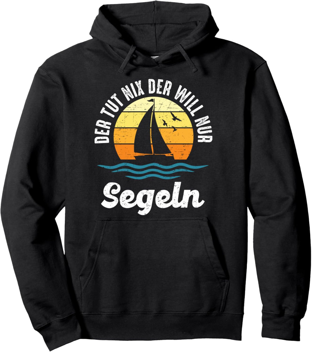 Der Tut Nix Der Will Nur Segeln Segelboot Segler Segelschiff Pullover Hoodie