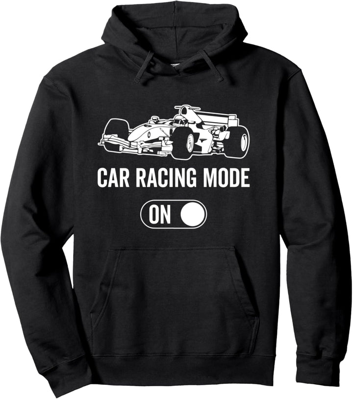 Auto Racing Mode On - Drag Car Racing Pullover Hoodie