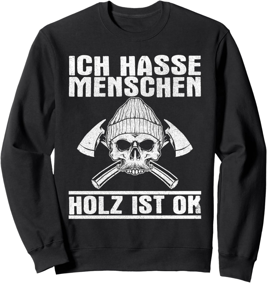 Totenkopf Holz Lustiger Spruch Sweatshirt
