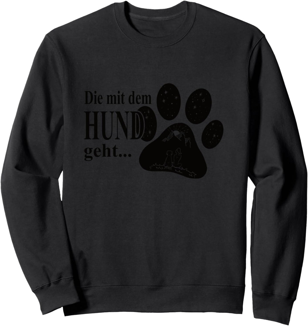 Die mit dem Hund geht Damen Frauen Hunde Spruch T-Shirt Sweatshirt