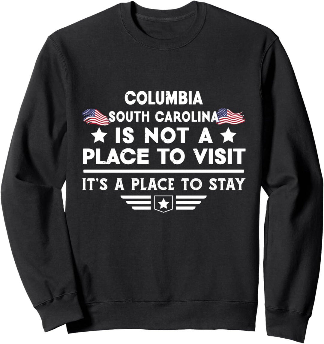 Columbia South Carolina Ort zum Besuchen Bleiben USA City Sweatshirt