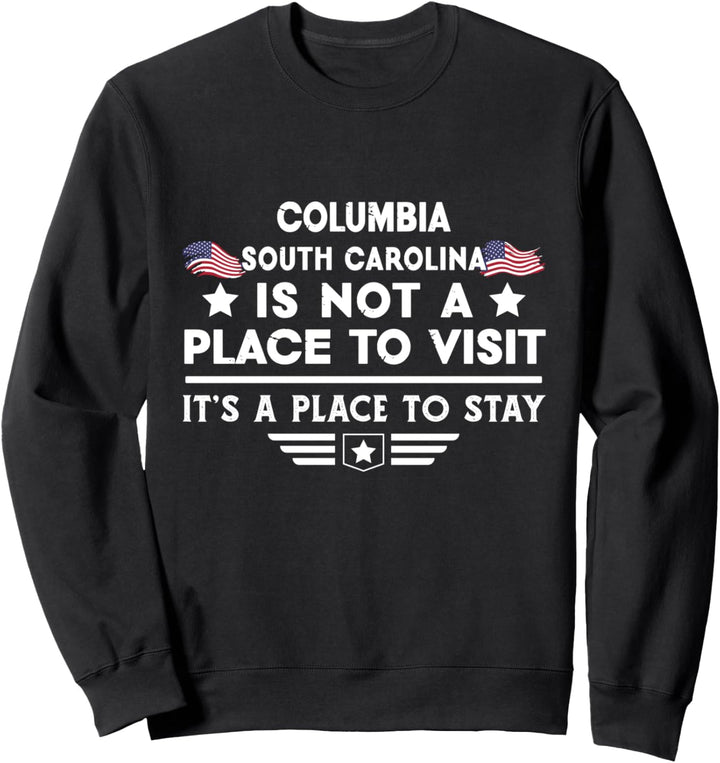 Columbia South Carolina Ort zum Besuchen Bleiben USA City Sweatshirt